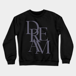 Dream Crewneck Sweatshirt